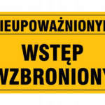 Tablica inform. “nieupoważnionym wstęp wzbroniony”