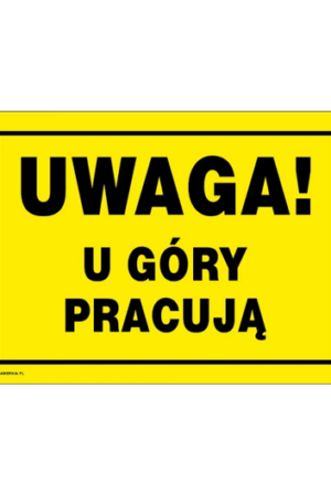 Tablica inform. “u góry pracują”