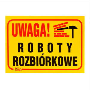 Tablica inform. „roboty rozbiórkowe”